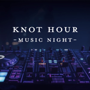 KNOT HOUR -Music Night-