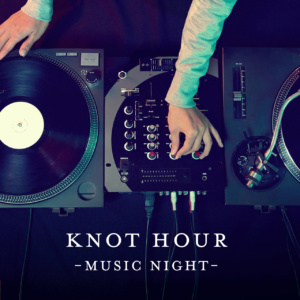 KNOT HOUR -Music Night-