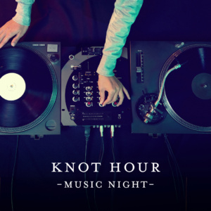 KNOT HOUR -Music Night-